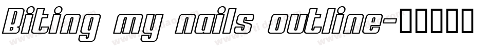 Biting my nails outline字体转换